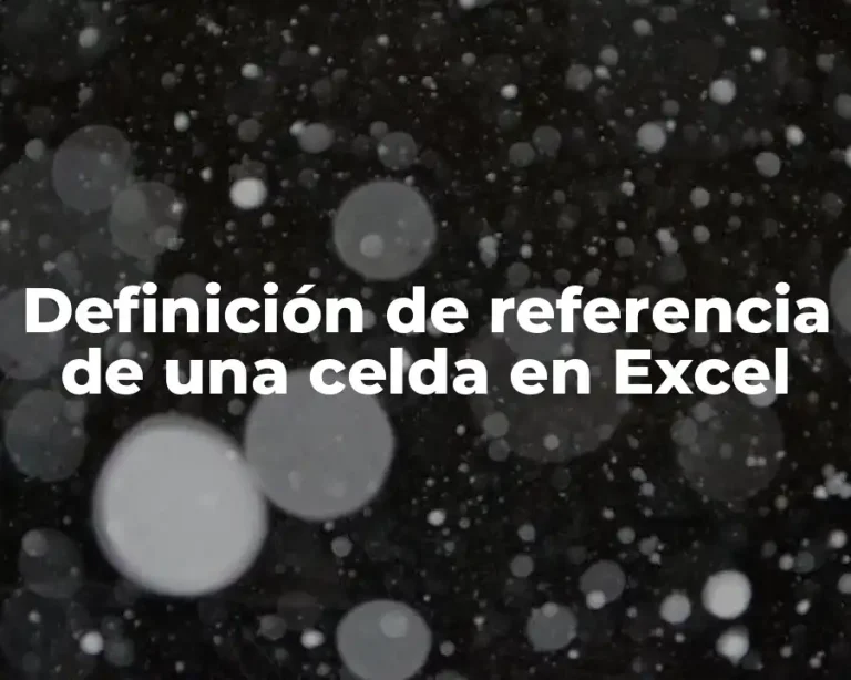 Definición de referencia de una celda en Excel