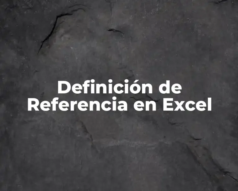 Definición de Referencia en Excel
