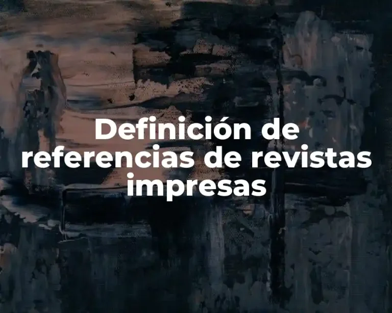 Definición de referencias de revistas impresas