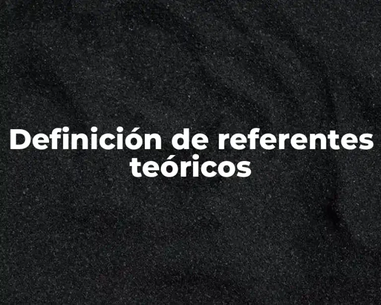 Definición de referentes teóricos