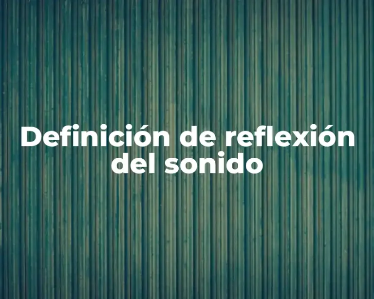 Definición de reflexión del sonido