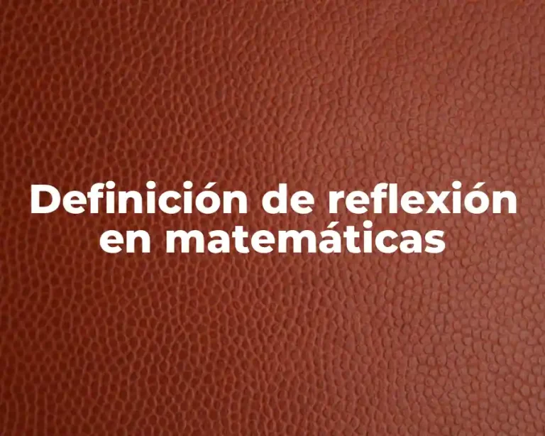 Definición de reflexión en matemáticas