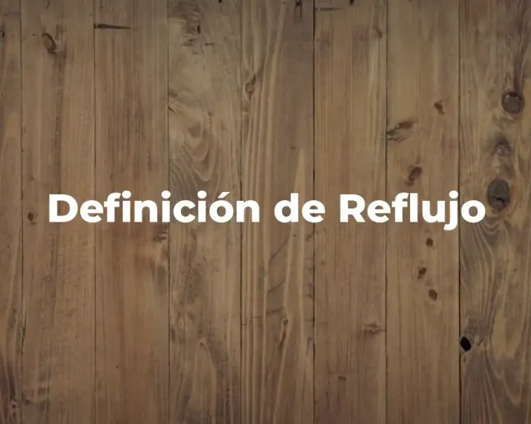 Definición de Reflujo