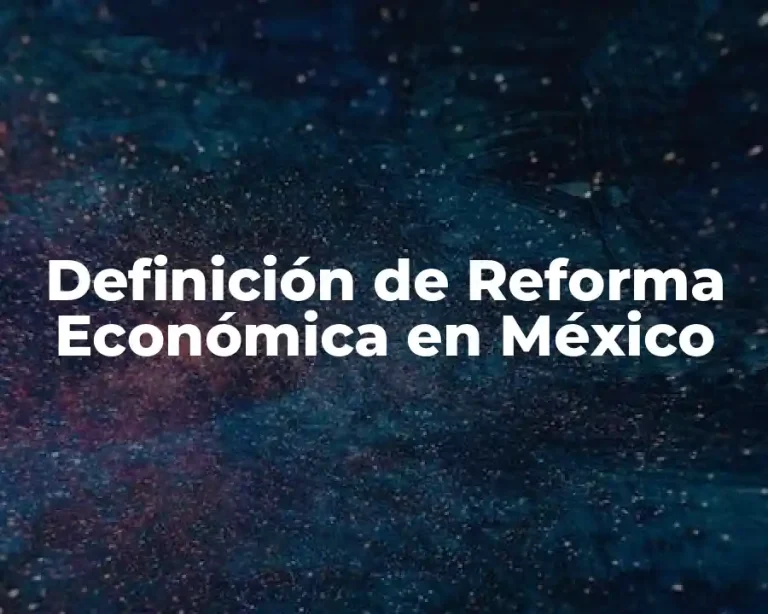 Definición de Reforma Económica en México