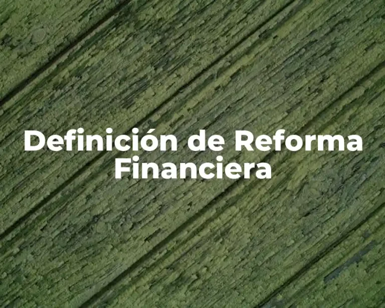 Definición de Reforma Financiera