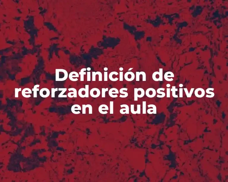 Definición de reforzadores positivos en el aula