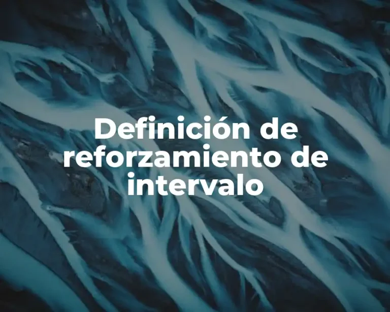 Definición de reforzamiento de intervalo