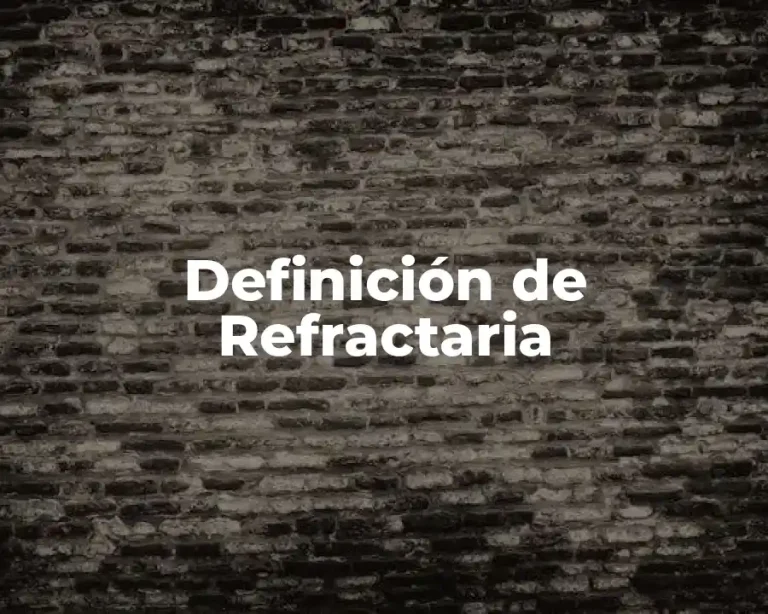 Definición de Refractaria