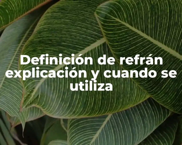 Definición de refrán explicación y cuando se utiliza