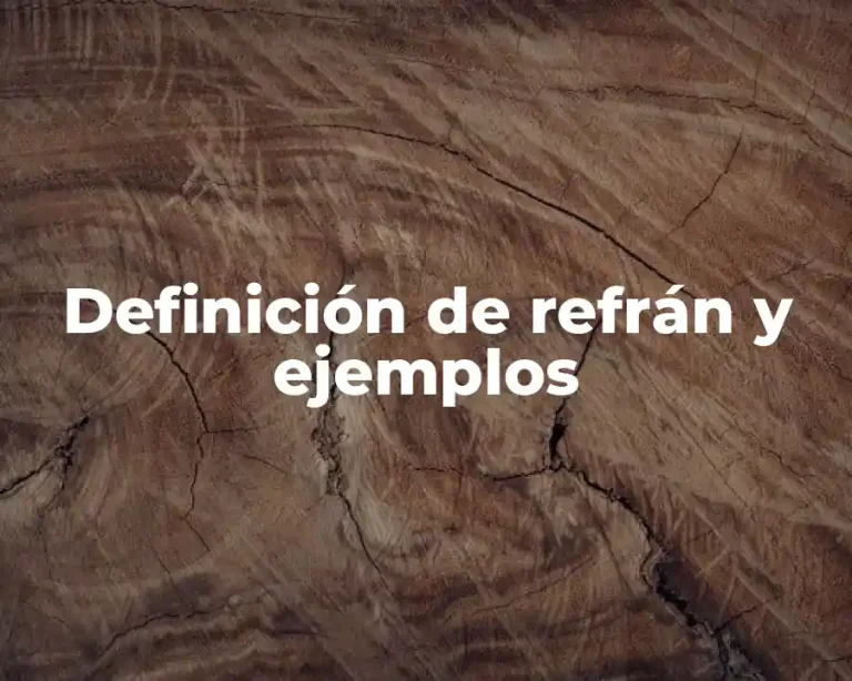 Definición de refrán y ejemplos