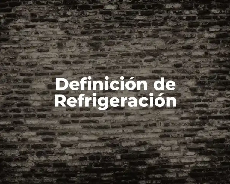 Definición de Refrigeración