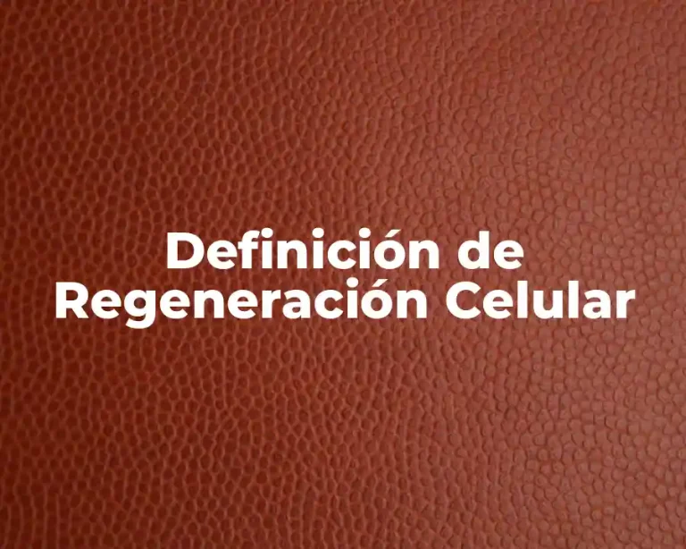 Definición de Regeneración Celular