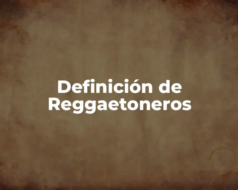 Definición de Reggaetoneros