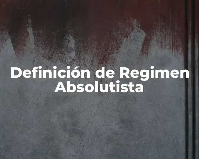 Definición de Regimen Absolutista