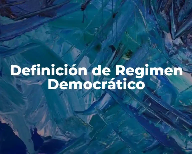 Definición de Regimen Democrático