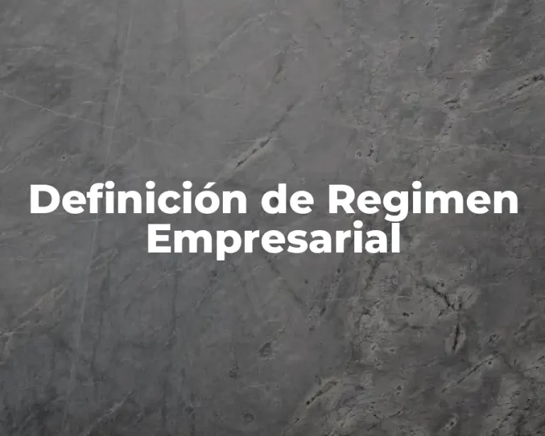 Definición de Regimen Empresarial