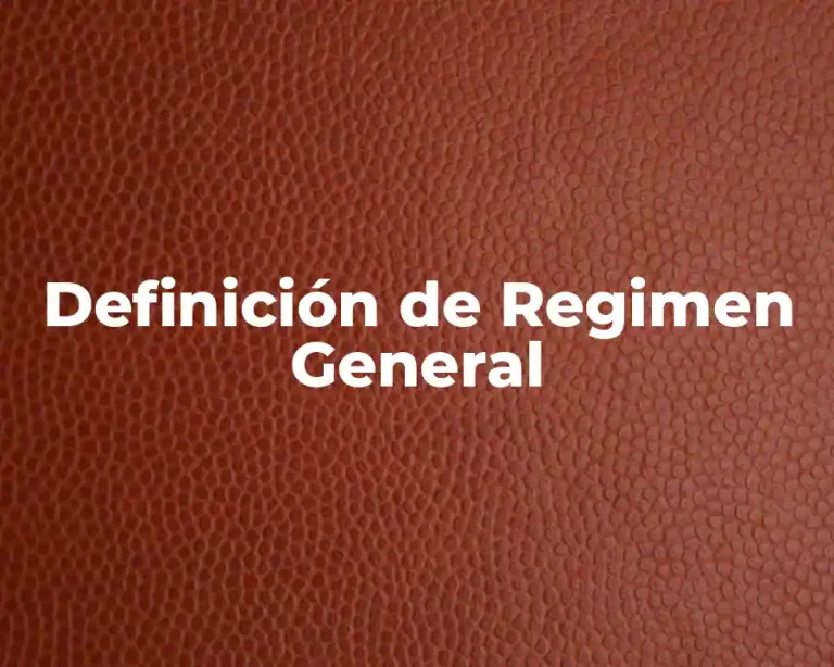Definición de Regimen General