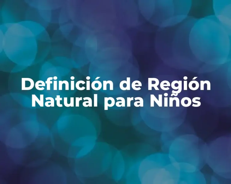 Definición de Región Natural para Niños