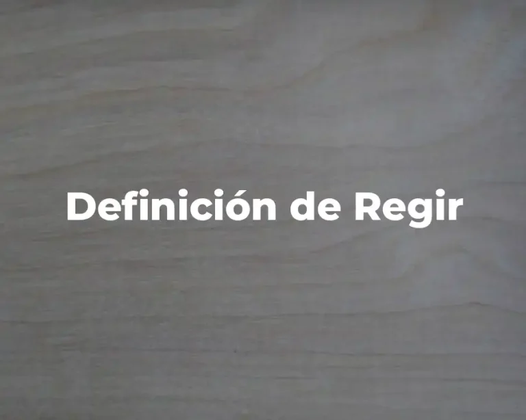 Definición de Regir