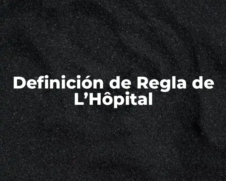 Definición de Regla de L’Hôpital