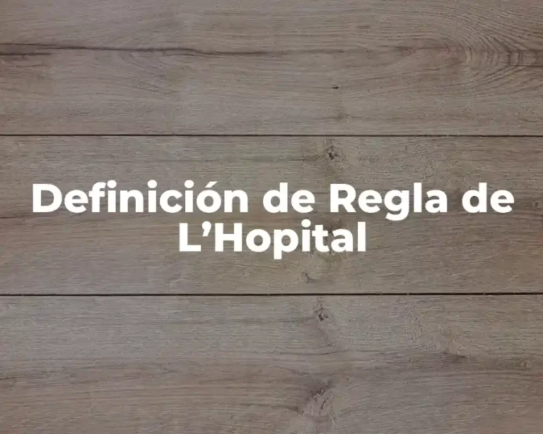 Definición de Regla de L’Hopital