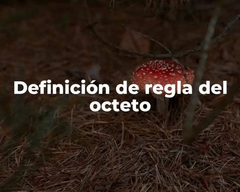 Definición de regla del octeto