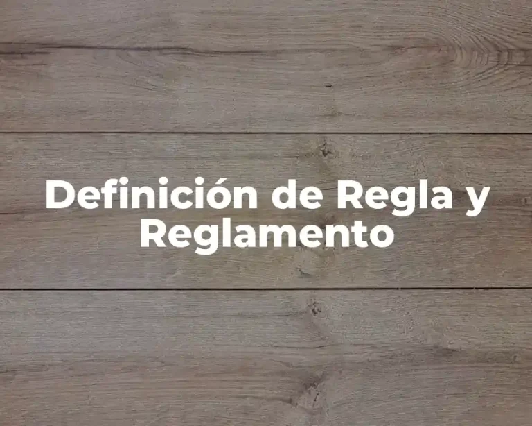 Definición de Regla y Reglamento