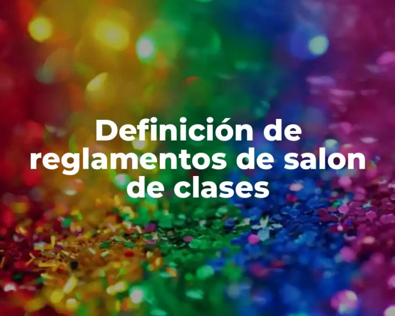 Definición de reglamentos de salon de clases
