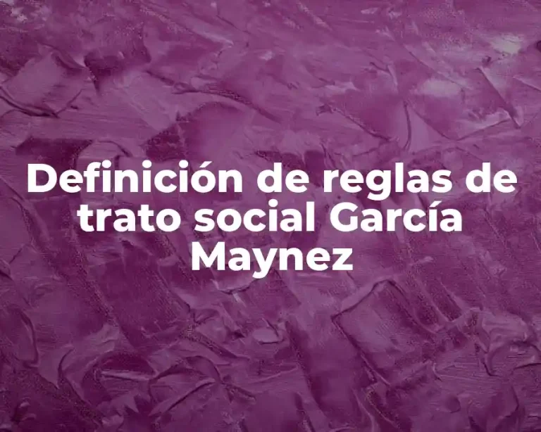 Definición de reglas de trato social García Maynez