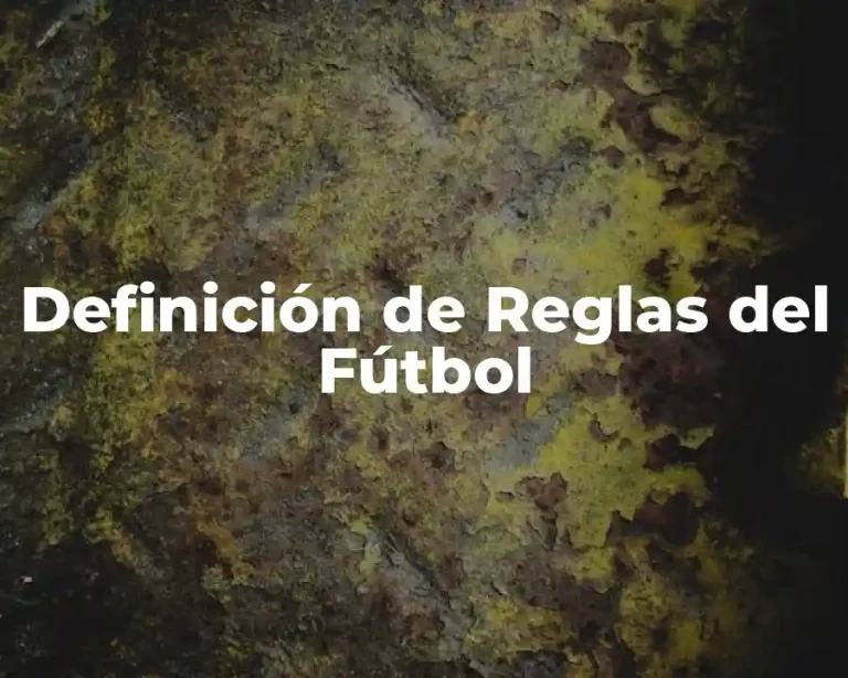 Definición de Reglas del Fútbol