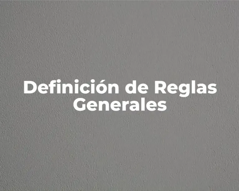 Definición de Reglas Generales