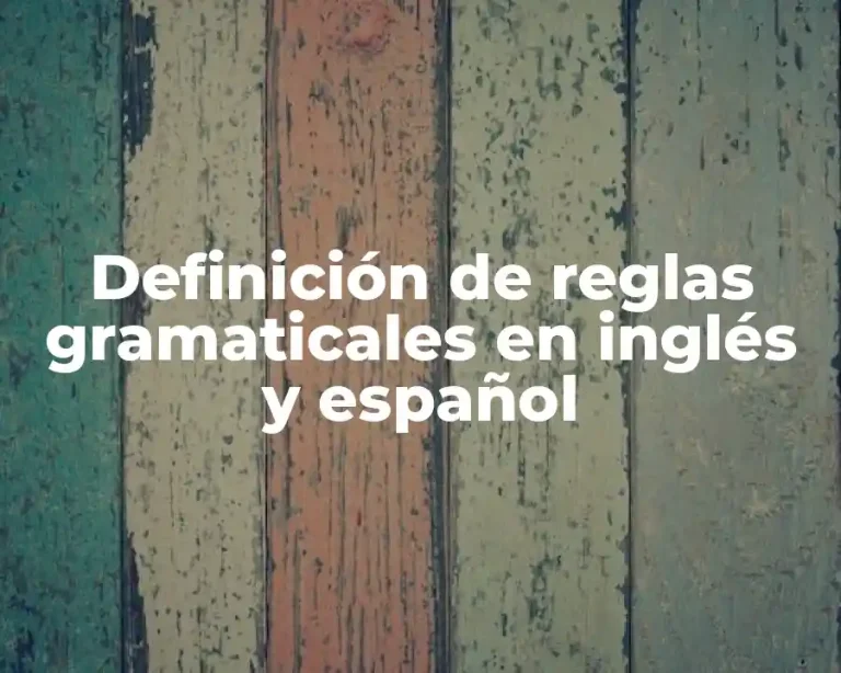 Definición de reglas gramaticales en inglés y español