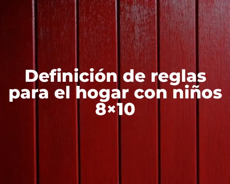 Definición de reglas para el hogar con niños 8×10