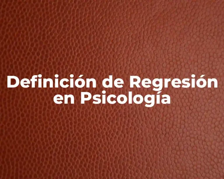 Definición de Regresión en Psicología