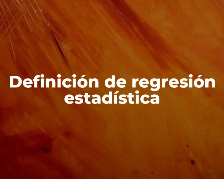 Definición de regresión estadística