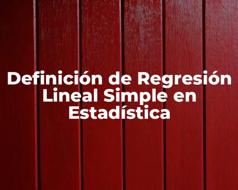 Definición de Regresión Lineal Simple en Estadística