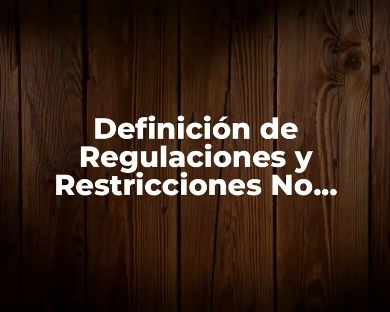 Definición de Regulaciones y Restricciones No Arancelarias