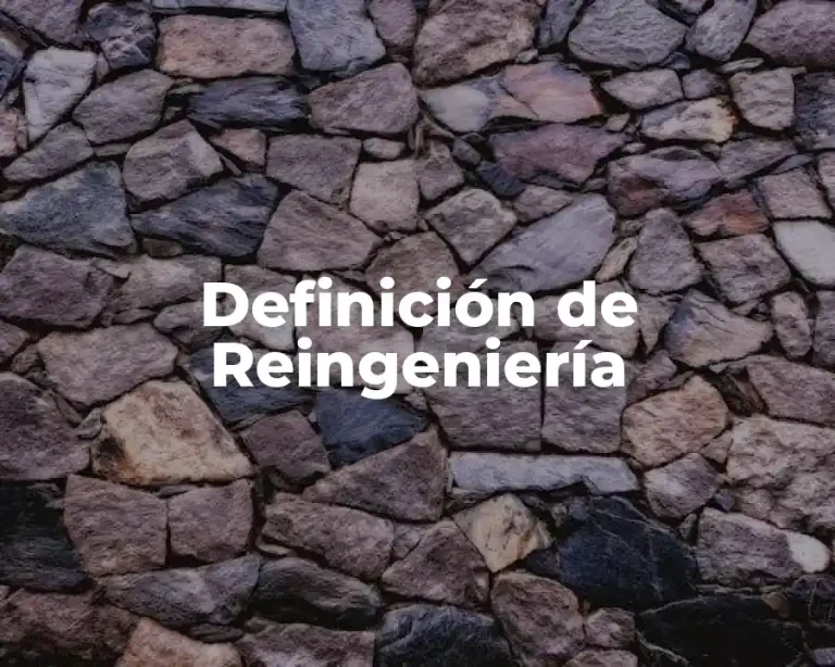 Definición de Reingeniería