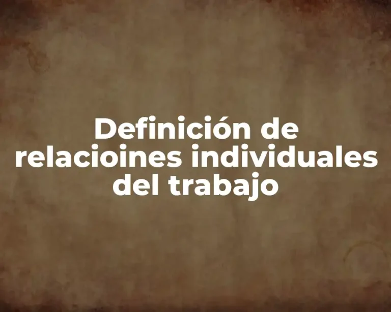 Definición de relacioines individuales del trabajo