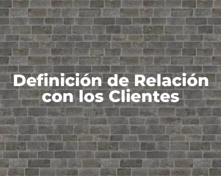 Definición de Relación con los Clientes