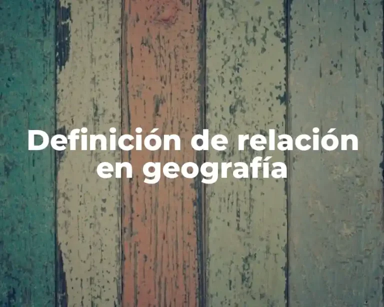 Definición de relación en geografía
