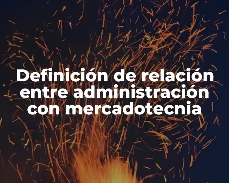 Definición de relación entre administración con mercadotecnia