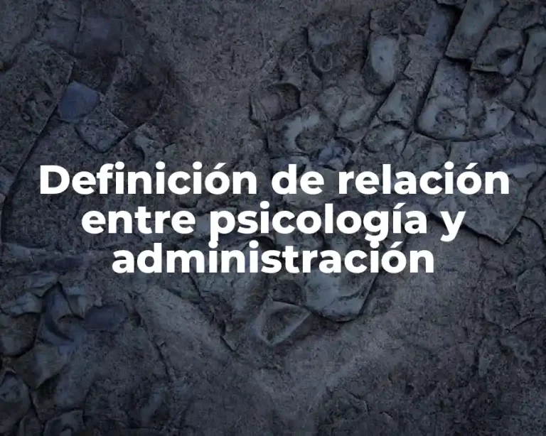 Definición de relación entre psicología y administración