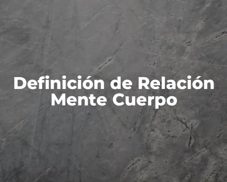 Definición de Relación Mente Cuerpo