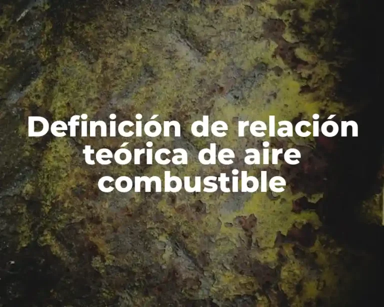 Definición de relación teórica de aire combustible