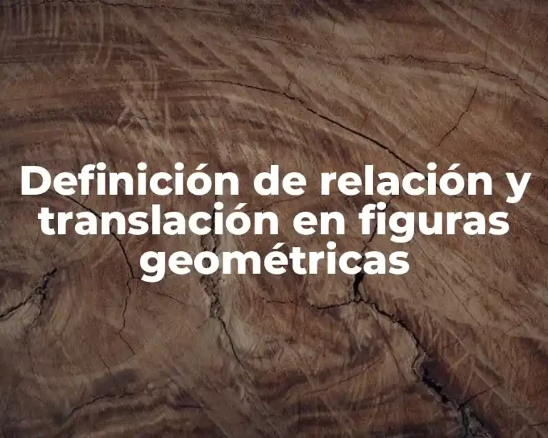 Definición de relación y translación en figuras geométricas