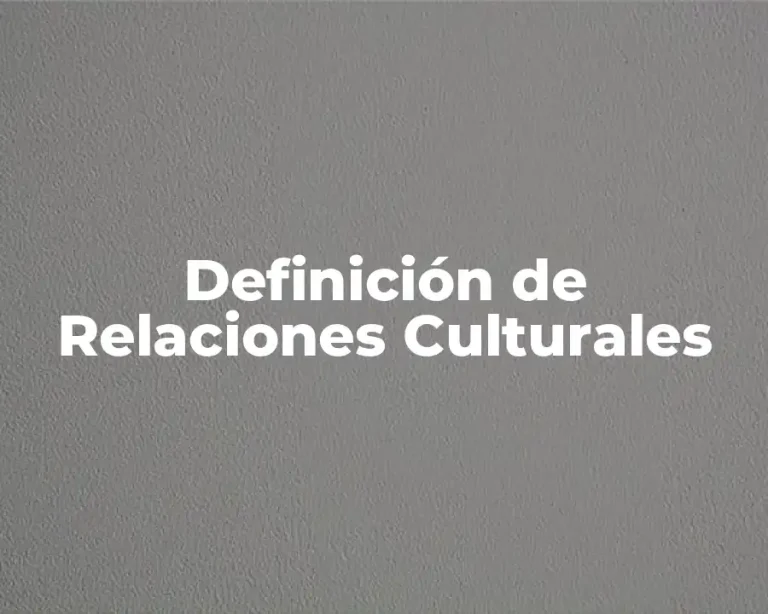 Definición de Relaciones Culturales