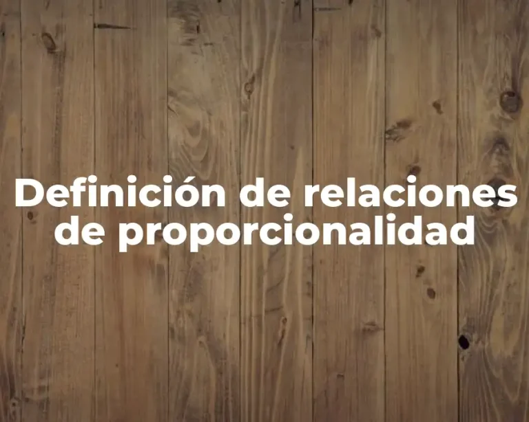 Definición de relaciones de proporcionalidad