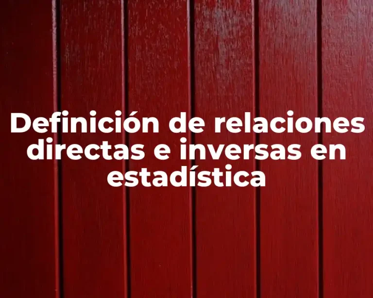 Definición de relaciones directas e inversas en estadística