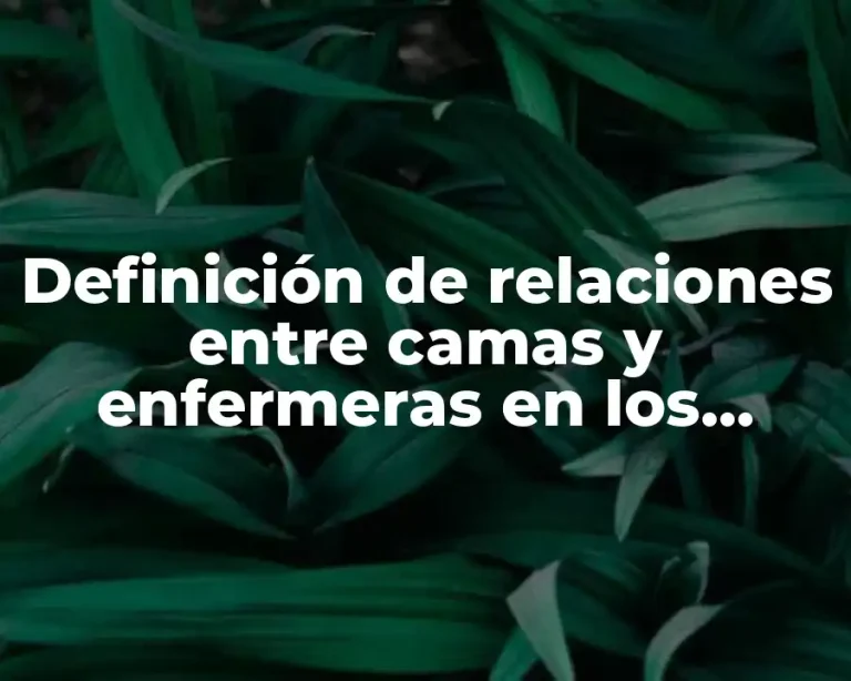 Definición de relaciones entre camas y enfermeras en los hospitales